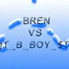 Bren & F@t b_boy $ten