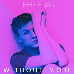 Fer Fran - Without You
