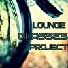 LOUNGE GLASSES PROJECT