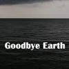 GoodbyeEarth