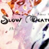 Slow Death New Life