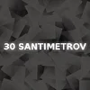 30 SANTIMETROV