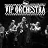 VIP ORCHESTRA