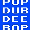 POPDUBDEEBOP