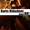 Boris Khludnev & BK!