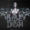 Become A Dream