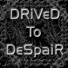 Drived To Despair