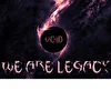 We Are Legacy