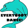 Everybody Dance!