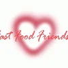 Fast Food Friends