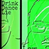 Drink Dance Lie