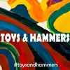 Toys & Hammers - #toysandhammers