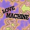 LOVE MACHINE