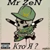 Mr ZeN  Кто я