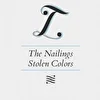 The Nailings Stolen Colors