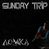 SUNDAY TRIP