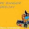 Pure Banger Deejay
