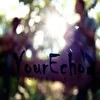 YOUR ECHO