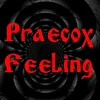 Praecox Feeling
