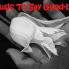 Music To Say Good-bye
