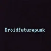Droidfuturepunk 
