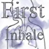 First Inhale