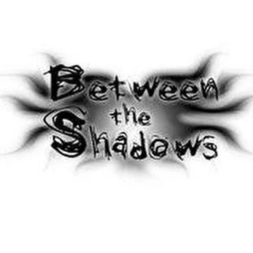 BETWEEN THE SHADOWS