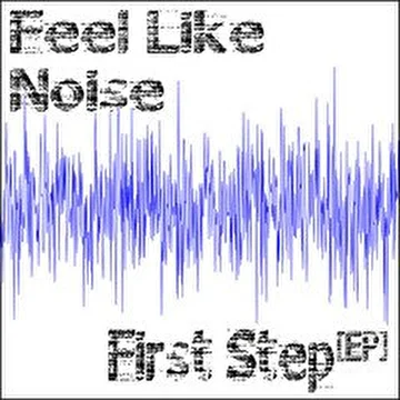 Feel Like Noise