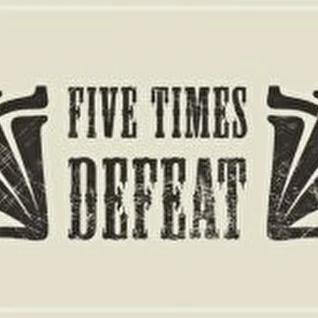 Five Times Defeat