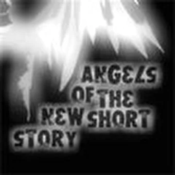 Angels of the New Short Story