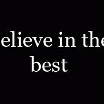 Believe in the best