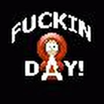 Fuckin Day!