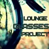 LOUNGE GLASSES PROJECT
