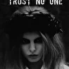 Trust No One