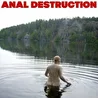 Anal Destruction