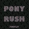 PONY RUSH