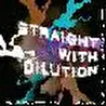 Straight With Dilution