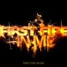 First Fire In Me