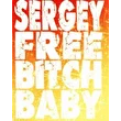 Sergey FreeBITCH