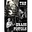 The GRASS PISTOLS