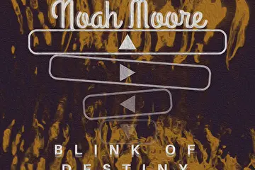 Noah Moore - Blink of destiny 