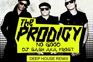 The Prodigy - No GooD (DJ Sash aka Frost remix) 