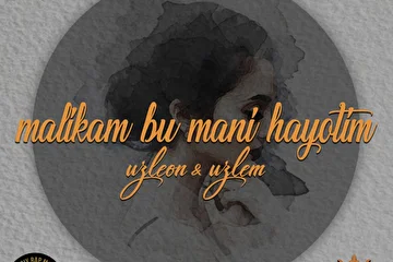 Uzleon Uzlem Malikam bu mani hayotim