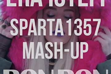 Era Istefi-Bonbon(Sparta1357 Mash-Up)