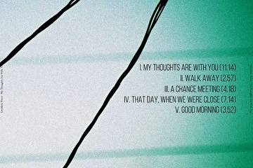 Release Information
________________

Limitless Wave - My Thoughts Are With You
________

Tracklist
________

|I| My Thoughts Are With You |11:14|
|II| Walk Away |2:57|
|III| A Chance Meeting |4:18|
|IV| That Day, When We Were Close |7:14|
|V| Good Morning |3:52|
________

Total Time |29:35|
________

Catalog Number |ENDQUE027|
________

Release Date - March |9.2014|
________________

About Limitless Wave - My Thoughts Are With You
________

In the city of Novosibirsk lives and works wonders musician, author and singer Maxim Mashnin, better known as 'Limitless Wave'. In 2012, you have already had the honor to listen to his debut album 'New Time' that was released on April 18 and now, after almost 2 years, we want you to introduce it as another creation 'My Thoughts Are With You'.
________________

Contact Information
________

| www.soundcloud.com/limitless_wave |
| www.instagram.com/limitless_wave |
| www.vk.com/limitless_wave_public |
| www.lastfm.ru/music/Limitless+Wave |
________________

Buy Now!
________

| www.endlessquest.bandcamp.com/album/my-thoughts-are-with-you |
________________

More Info
________

Ilya Fursov |Sound Producer|

Produced By |SHF|

Written By Maxim Mashnin

Cover Design By Limitless Wave
Based On The Original Artwork

| www.endque.com |
________________

#endque #ambient #chillwave #atmosphere #drone