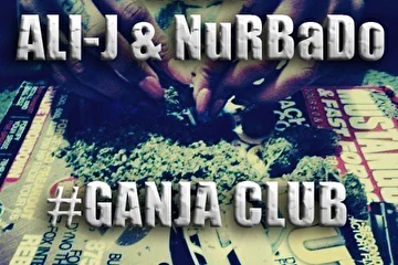 ALI-J NuRBaDo - Ganja Club

ALI-J Rec
OverBlood 
L.B Pro
2013