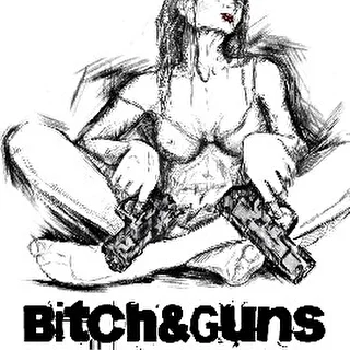 Bitch&Guns