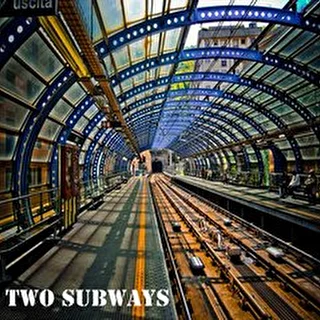 TWO SUBWAYS