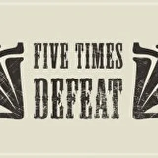 Five Times Defeat