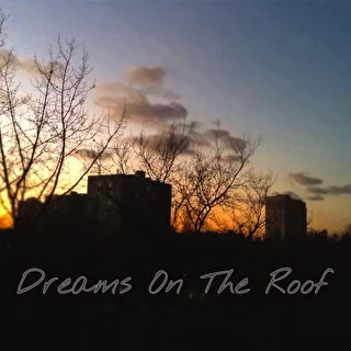 Dreams On The Roof